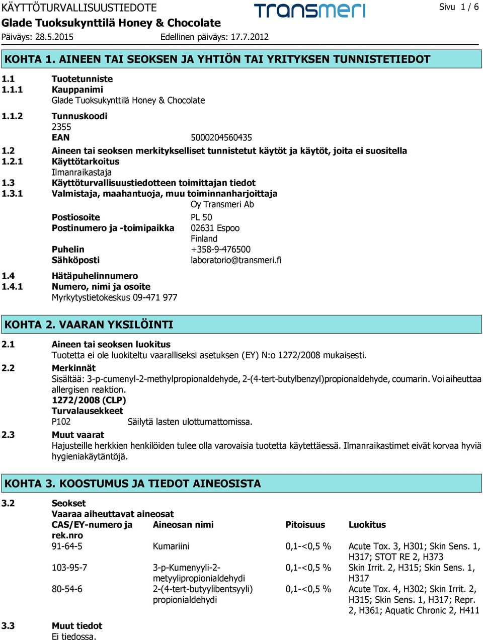 Käyttöturvallisuustiedotteen toimittajan tiedot 1.3.