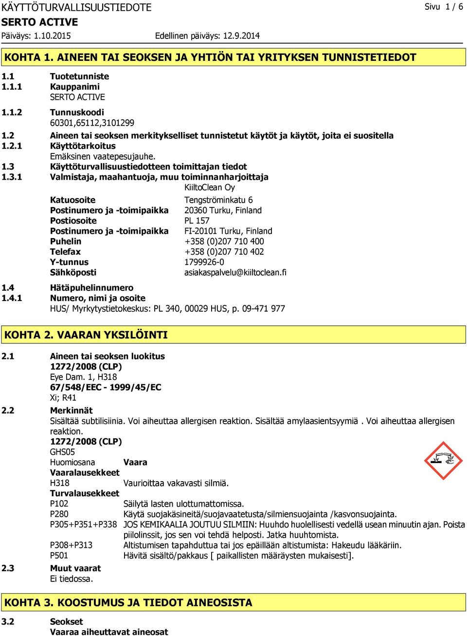 Käyttöturvallisuustiedotteen toimittajan tiedot 1.3.