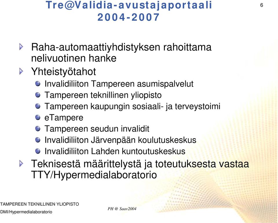 kaupungin sosiaali- ja terveystoimi etampere Tampereen seudun invalidit Invalidiliiton Järvenpään