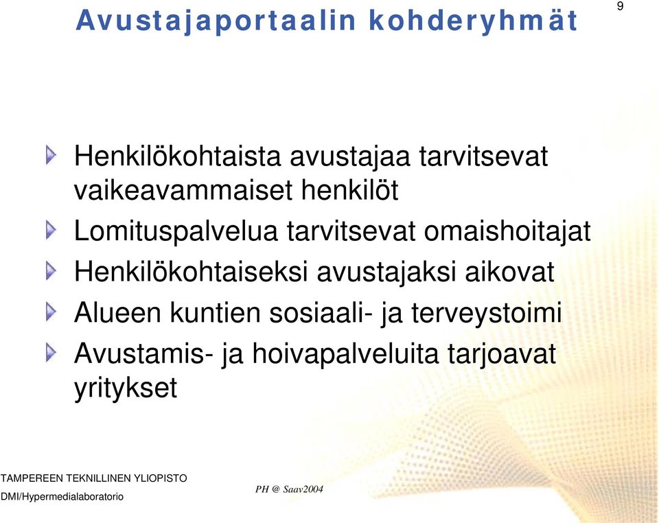 omaishoitajat Henkilökohtaiseksi avustajaksi aikovat Alueen