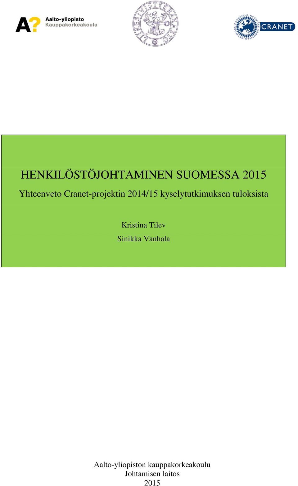 tuloksista Kristina Tilev Sinikka Vanhala