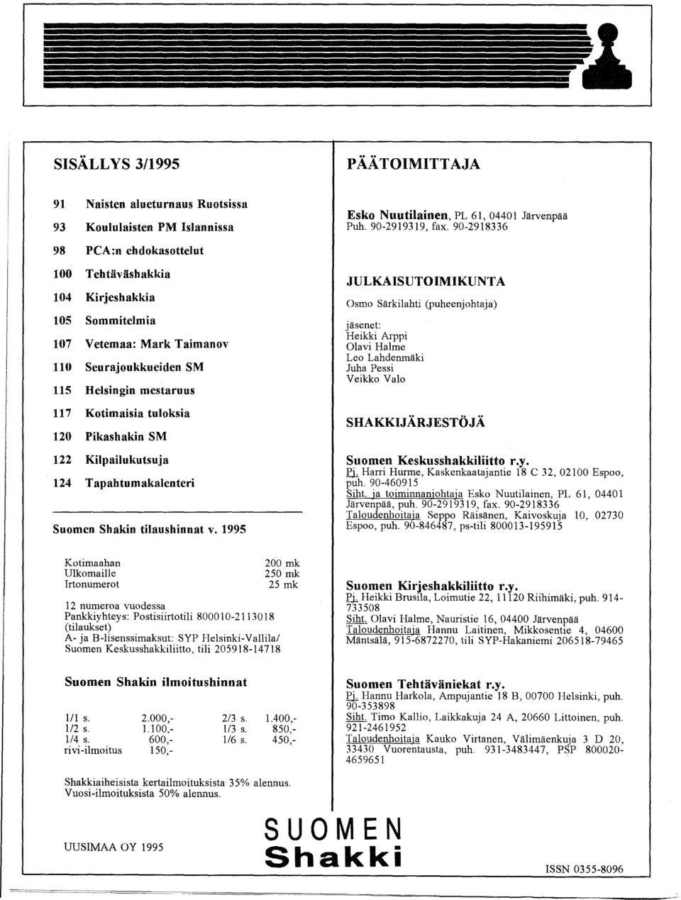 Pikashakin SM 122 Kilpailukutsuja 124 Tapahtumakalenteri Suomen Shakin tilaushinnat v.