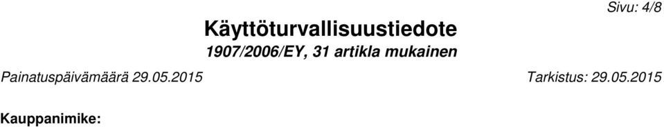 ), Suomi): 5 mg/m³ - Suositettu korkein pitoisuus työpaikalla mineraaliöljysumulle /-aerosolille (ACGIH, USA): 5 mg/m³ (hengitettävä jae) 107-21-1 1,2-Etaanidioli (25-50%) HTP (SF) Lyhytaikaisarvo: