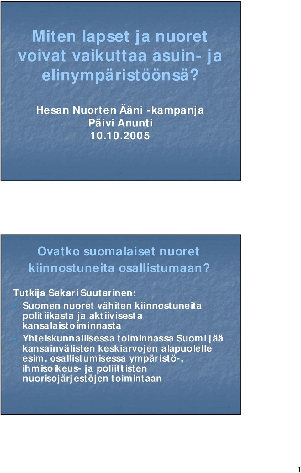 Tutkija Sakari Suutarinen: Suomen nuoret vähiten kiinnostuneita politiikasta ja aktiivisesta kansalaistoiminnasta