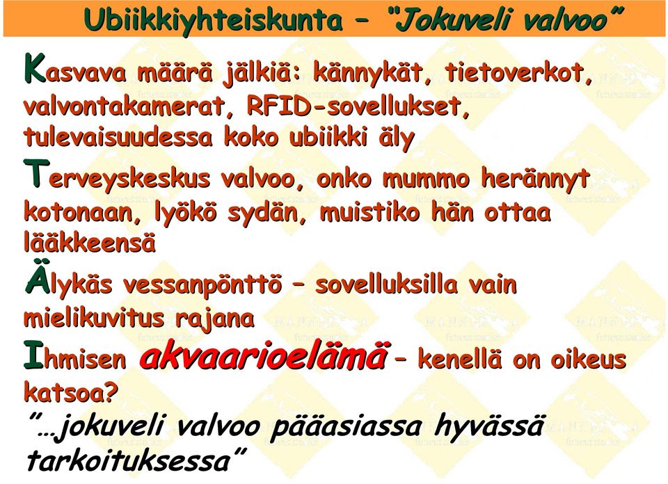 kotonaan, lyökö sydän, muistiko hän h n ottaa lääkkeensä Älykäs vessanpöntt nttö sovelluksilla vain