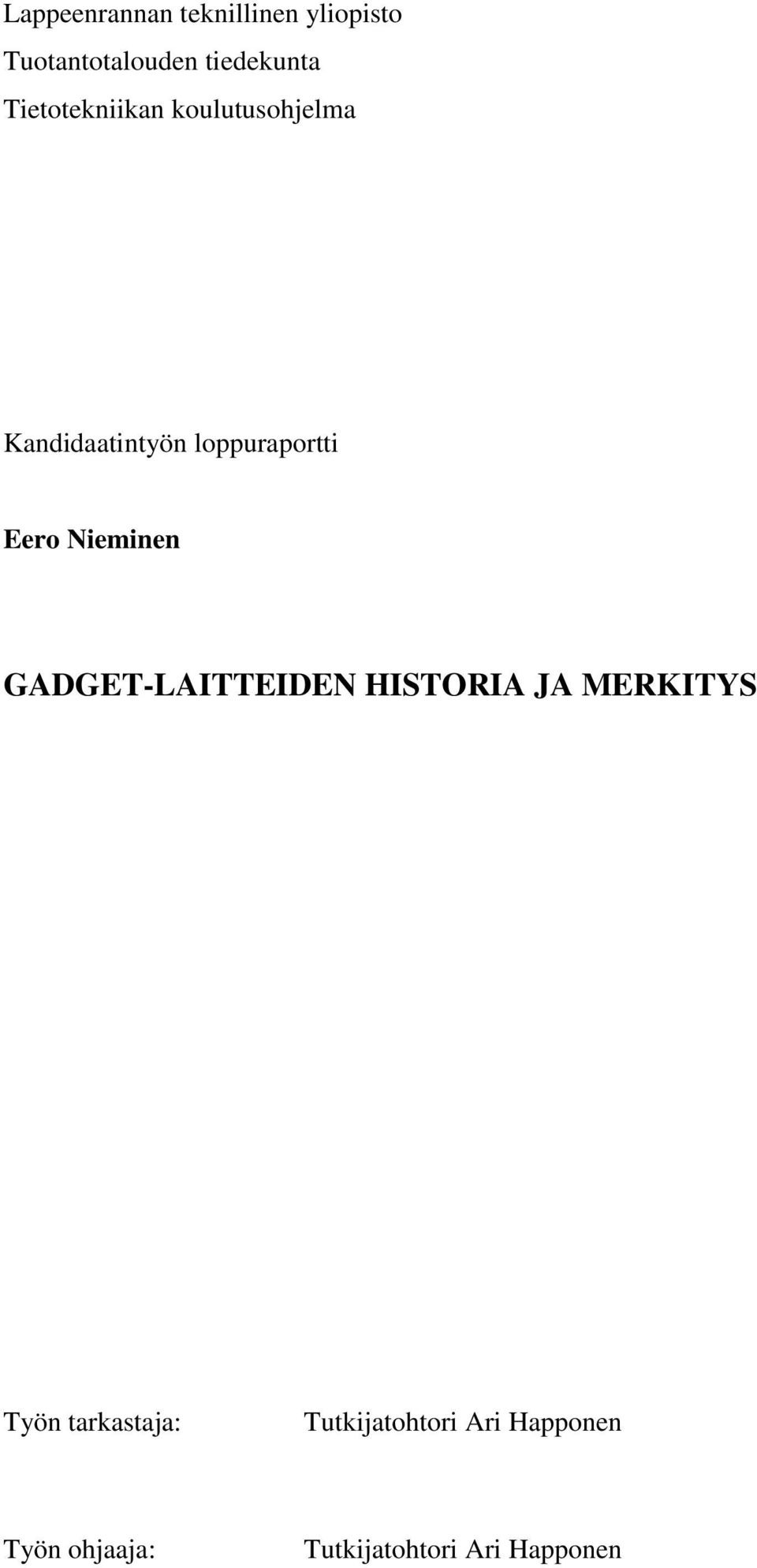 Nieminen GADGET-LAITTEIDEN HISTORIA JA MERKITYS Työn tarkastaja: