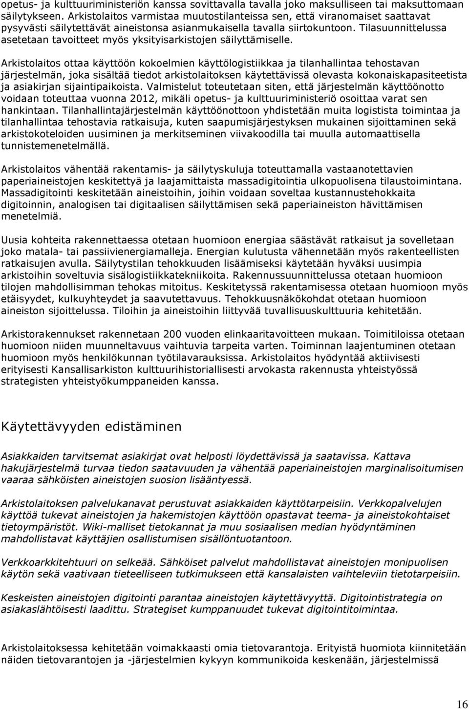 Tilasuunnittelussa asetetaan tavoitteet myös yksityisarkistojen säilyttämiselle.