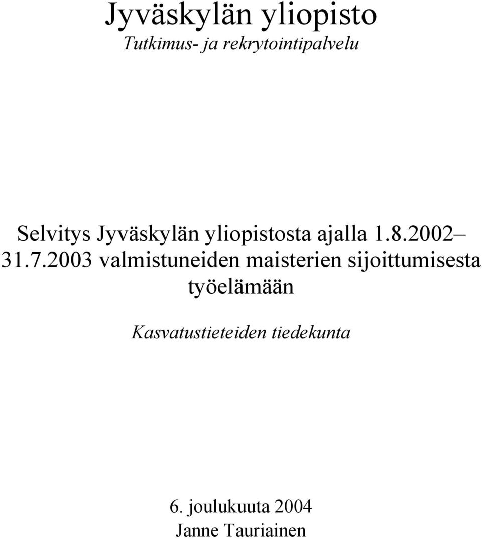 2003 valmistuneiden maisterien sijoittumisesta työelämään