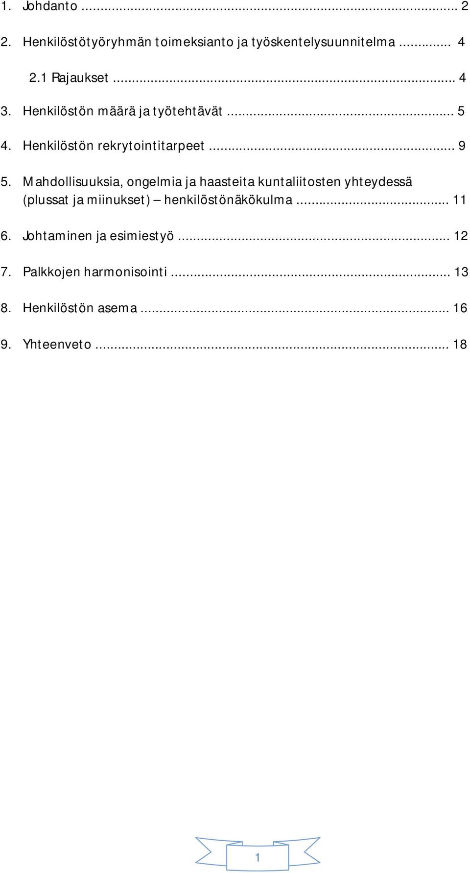 Mahdollisuuksia, ongelmia ja haasteita kuntaliitosten yhteydessä (plussat ja miinukset)