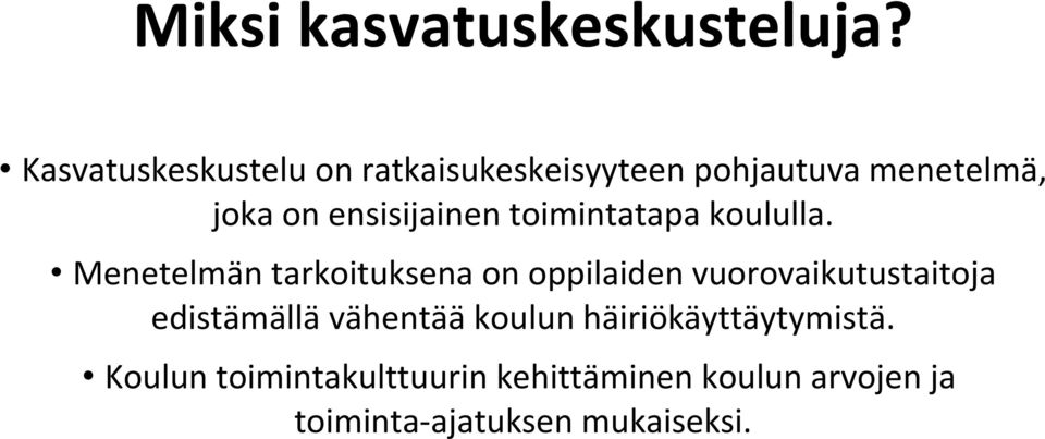 ensisijainen toimintatapa koululla.