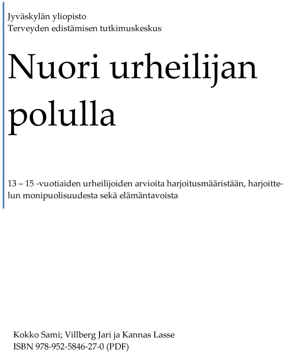 harjoitusmääristään, harjoittelun monipuolisuudesta sekä