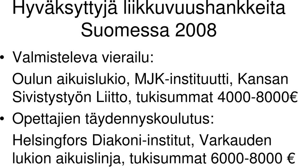 Liitto, tukisummat 4000-8000 Opettajien täydennyskoulutus: