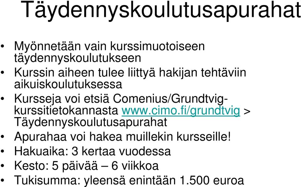 Comenius/Grundtvigkurssitietokannasta www.cimo.