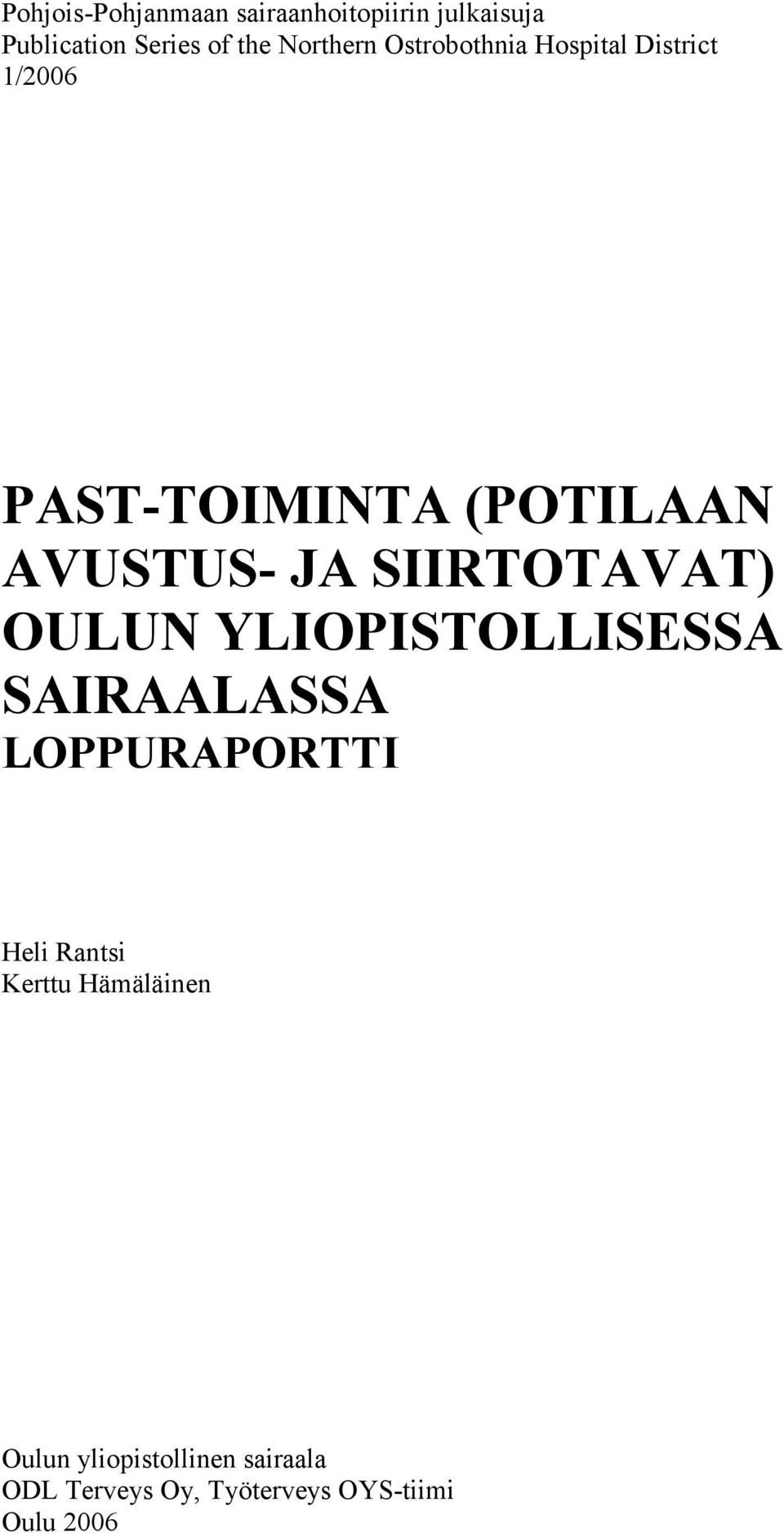 JA SIIRTOTAVAT) OULUN YLIOPISTOLLISESSA SAIRAALASSA LOPPURAPORTTI Heli Rantsi