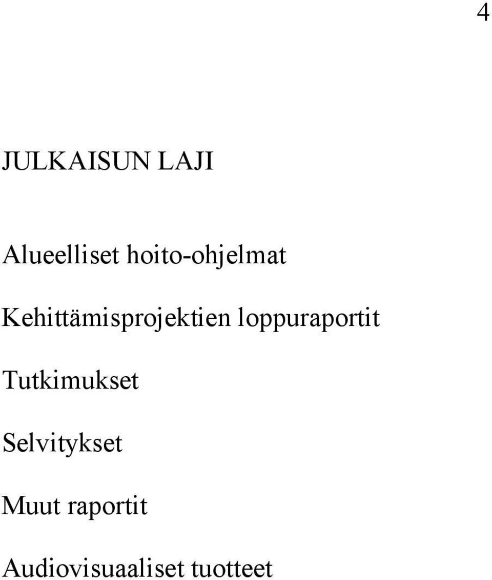 loppuraportit Tutkimukset