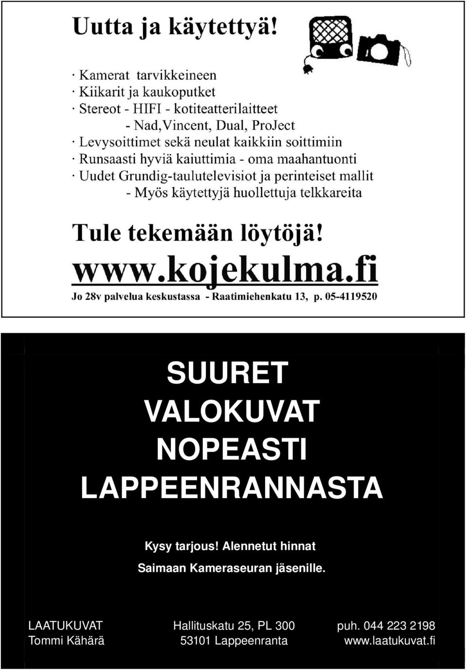 Alennetut hinnat Saimaan Kameraseuran jäsenille.