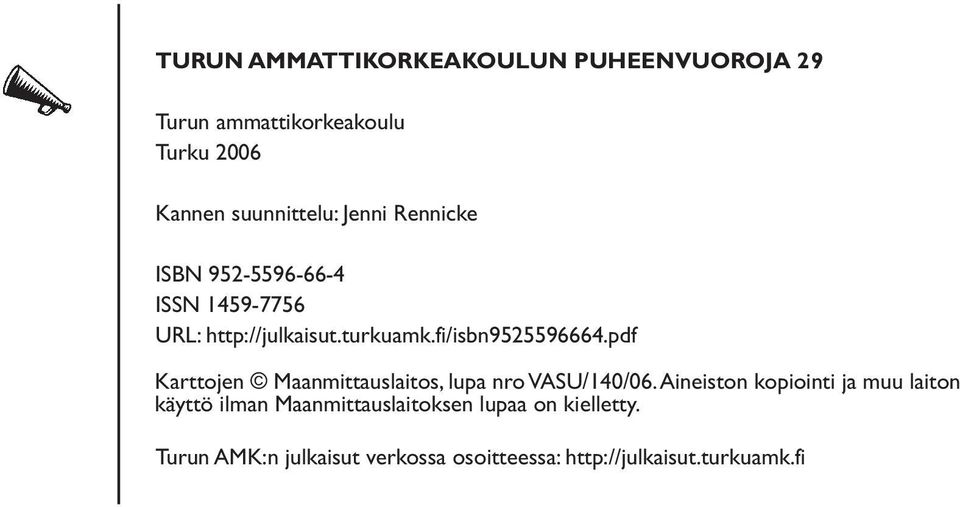 pdf Karttojen Maanmittauslaitos, lupa nro VASU/140/06.