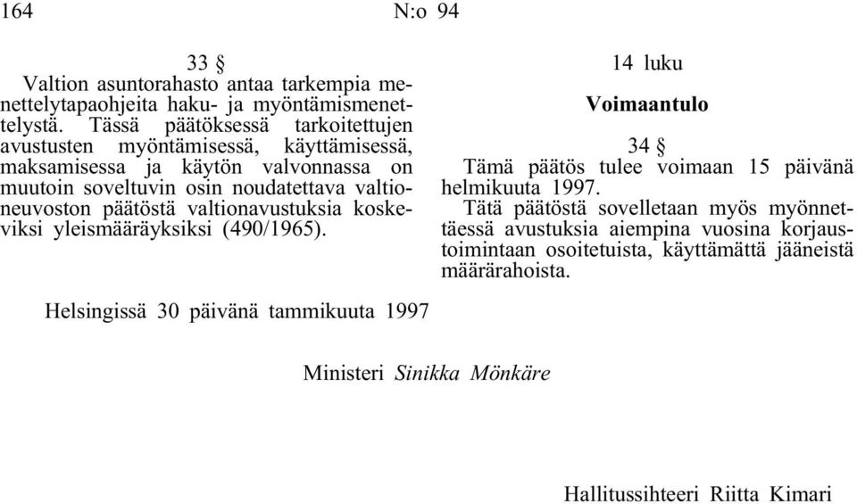 valtioneuvoston päätöstä valtionavustuksia koskeviksi yleismääräyksiksi (490/1965).