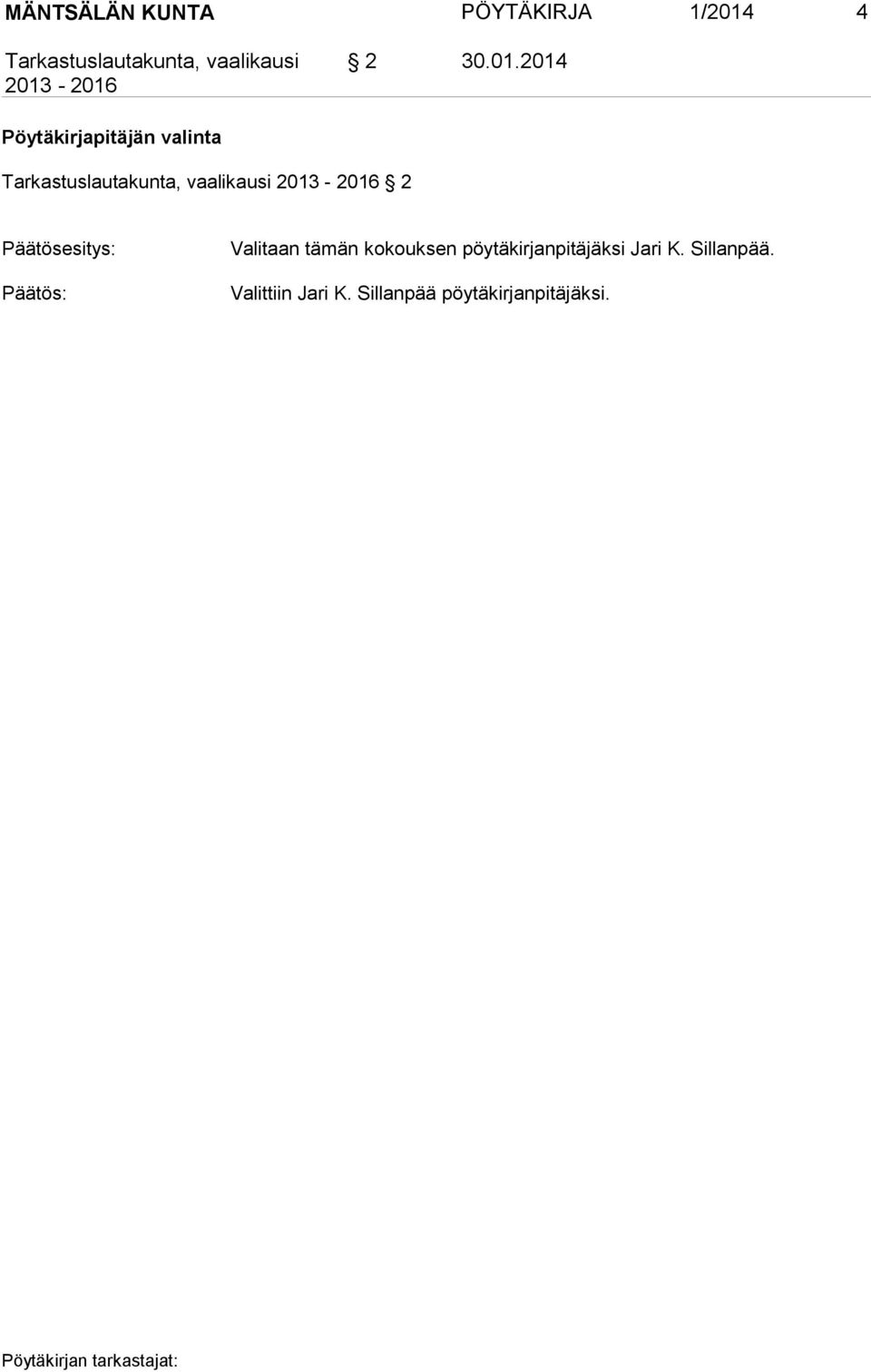 2014 Pöytäkirjapitäjän valinta 2 Valitaan tämän