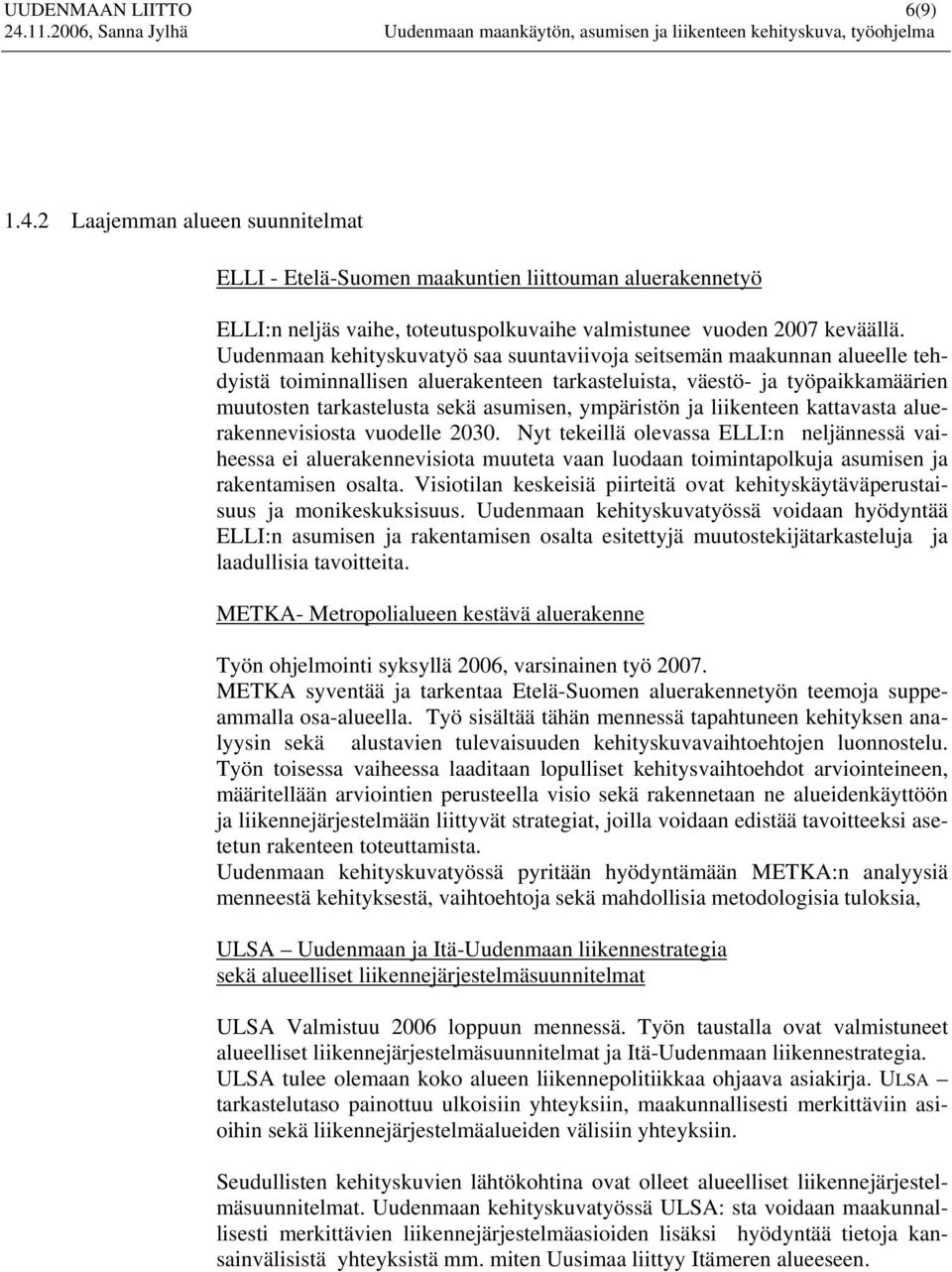 ympäristön ja liikenteen kattavasta aluerakennevisiosta vuodelle 2030.