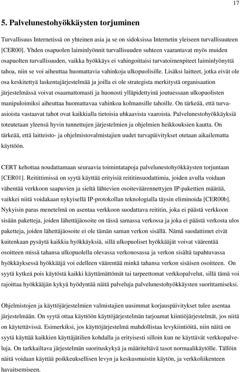 huomattavia vahinkoja ulkopuolisille.