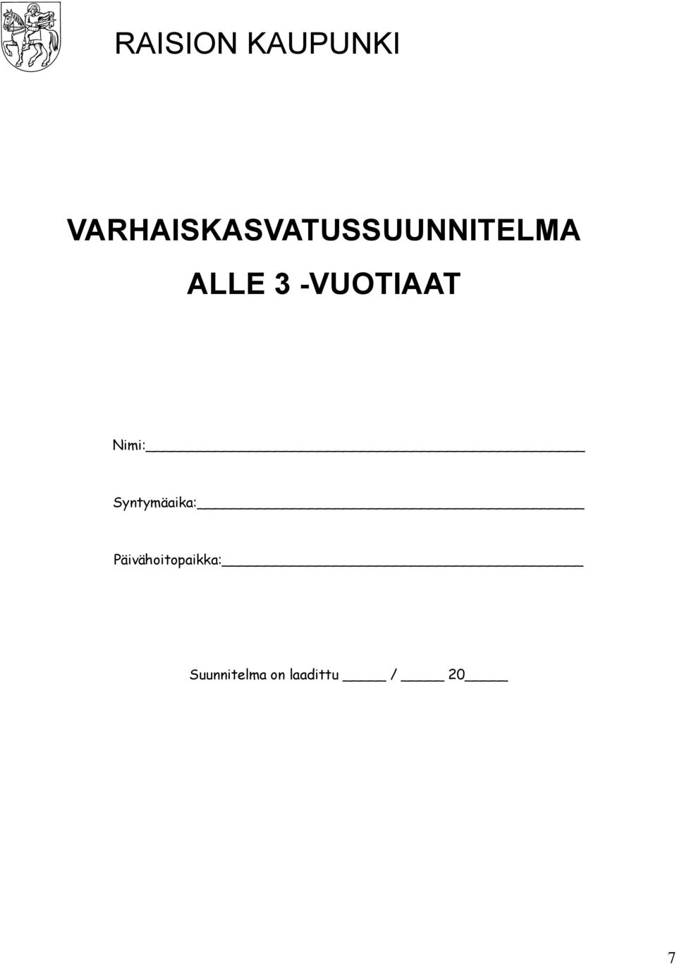 3 -VUOTIAAT Nimi: Syntymäaika: