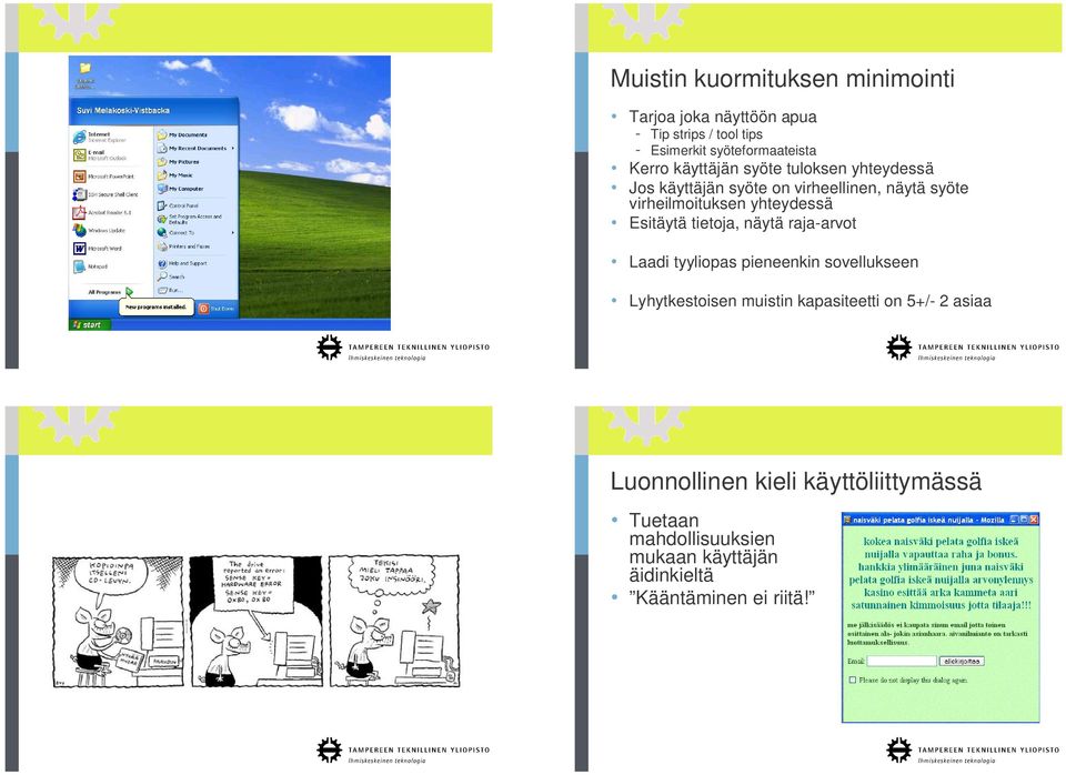 yhteydessä Esitäytä tietoja, näytä raja-arvot Laadi tyyliopas pieneenkin sovellukseen Lyhytkestoisen muistin