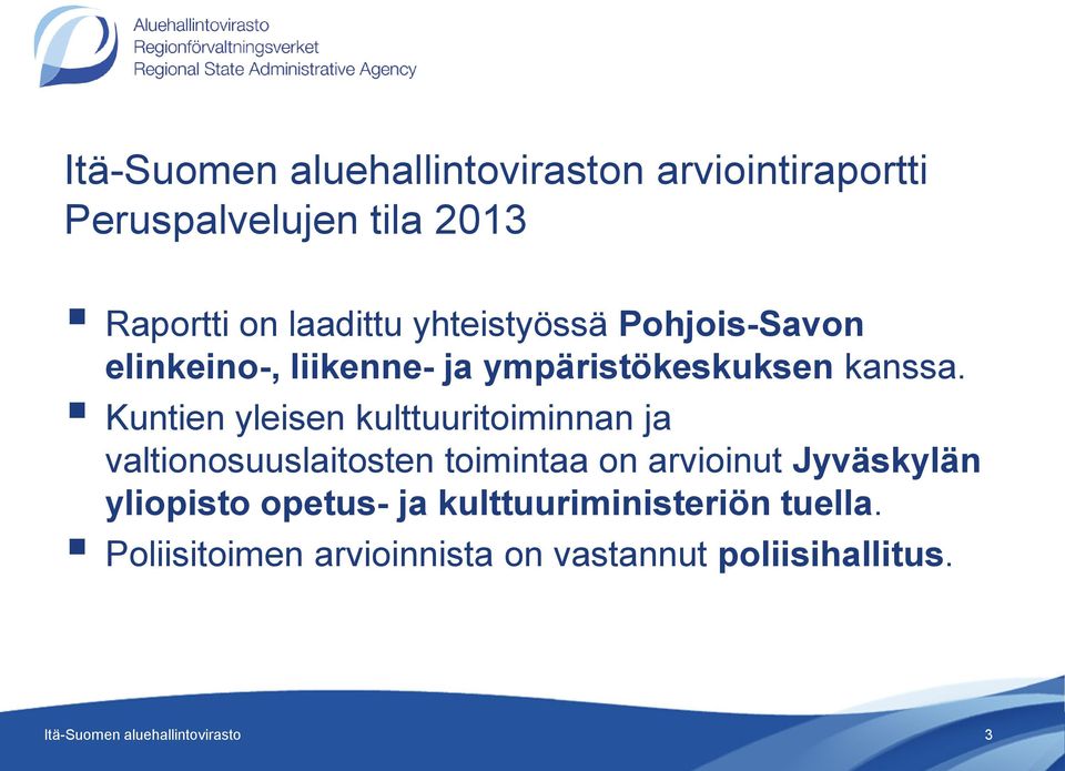 Kuntien yleisen kulttuuritoiminnan ja valtionosuuslaitosten toimintaa on arvioinut Jyväskylän
