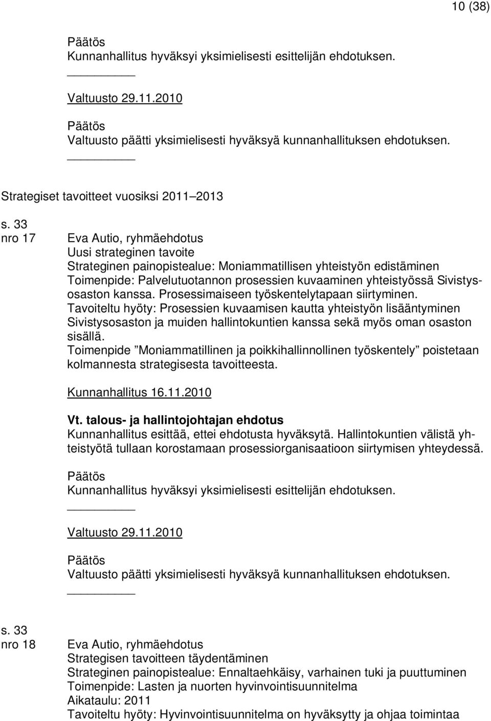 Sivistysosaston kanssa. Prosessimaiseen työskentelytapaan siirtyminen.