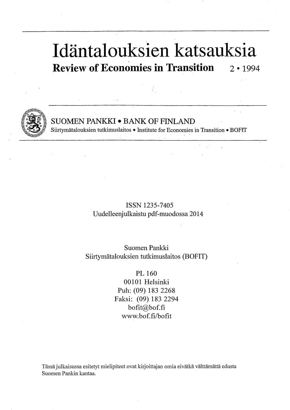 Institute for Economies in Transition BOFIT ISSN 1235-7405 Uudelleenjulkaistu pdf-muodossa 2014 Suomen Pankki