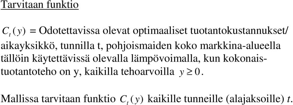 tällöi käytettävissä olevalla lämpövoimalla, ku kokoais- tuotatoteho o y,