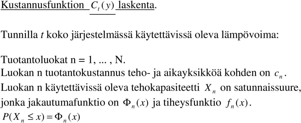 = 1,..., N. Luoka tuotatokustaus teho- ja aikayksikköä kohde o c.