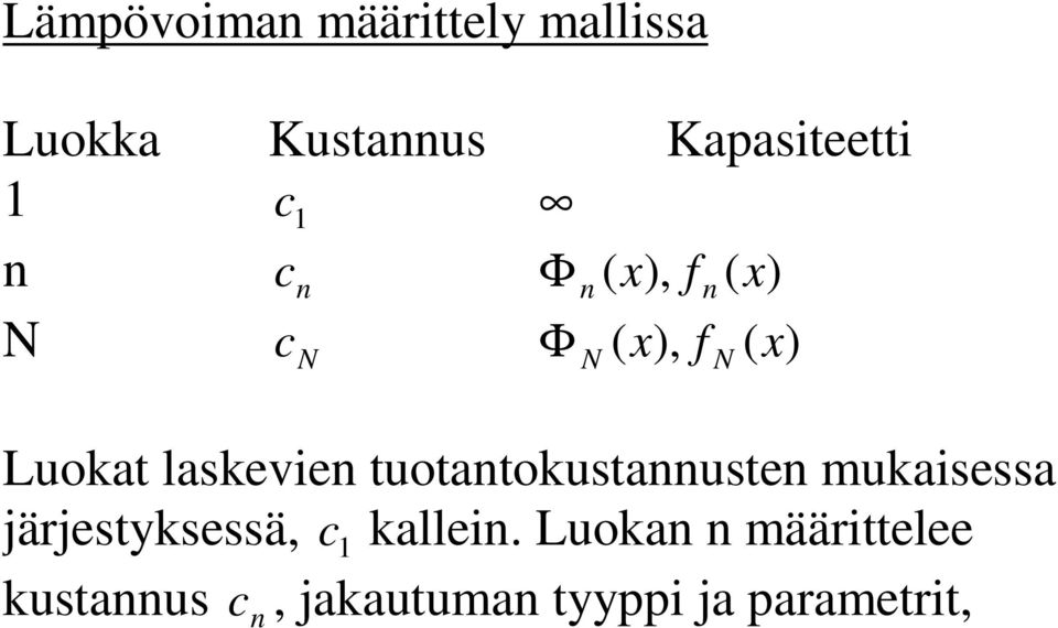 tuotatokustauste mukaisessa järjestyksessä, c 1 kallei.