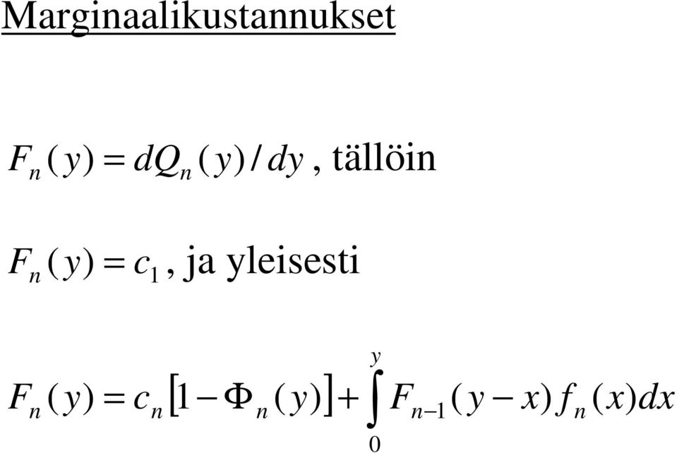ja yleisesti 1 F ( y) y = c [ Φ
