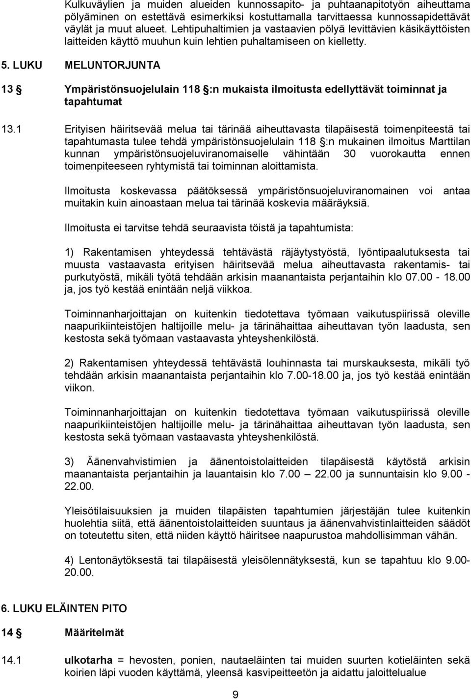 LUKU MELUNTORJUNTA 13 Ympäristönsuojelulain 118 :n mukaista ilmoitusta edellyttävät toiminnat ja tapahtumat 13.