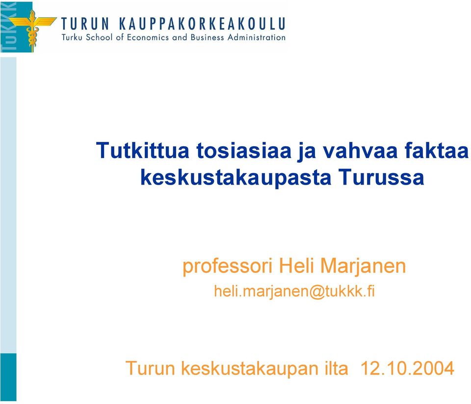 Heli Marjanen heli.marjanen@tukkk.