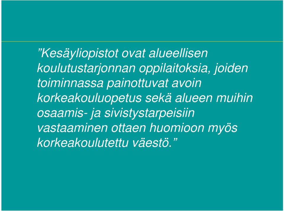 korkeakouluopetus sekä alueen muihin osaamis- ja