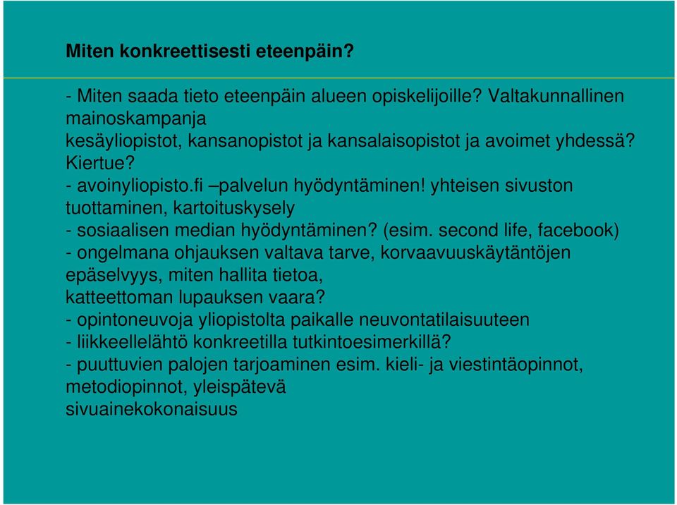 yhteisen sivuston tuottaminen, kartoituskysely - sosiaalisen median hyödyntäminen? (esim.