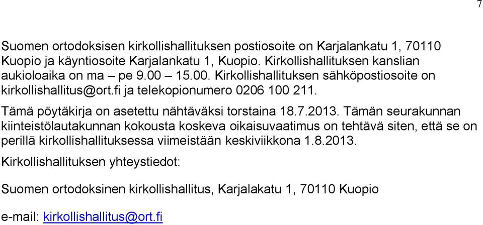 Tämä pöytäkirja on asetettu nähtäväksi torstaina 18.7.2013.