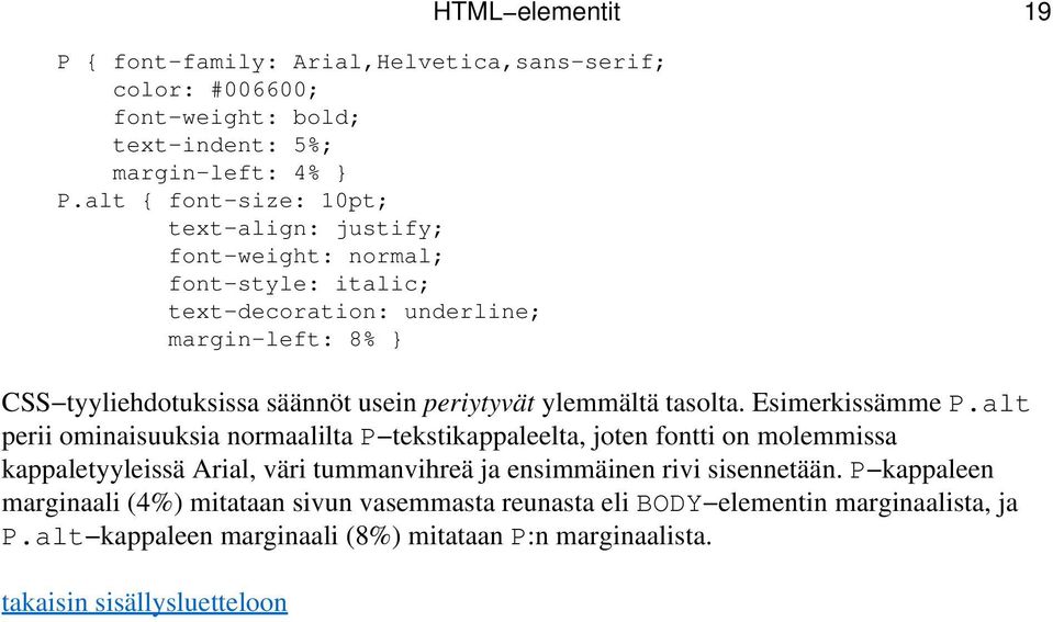 periytyvät ylemmältä tasolta. Esimerkissämme P.