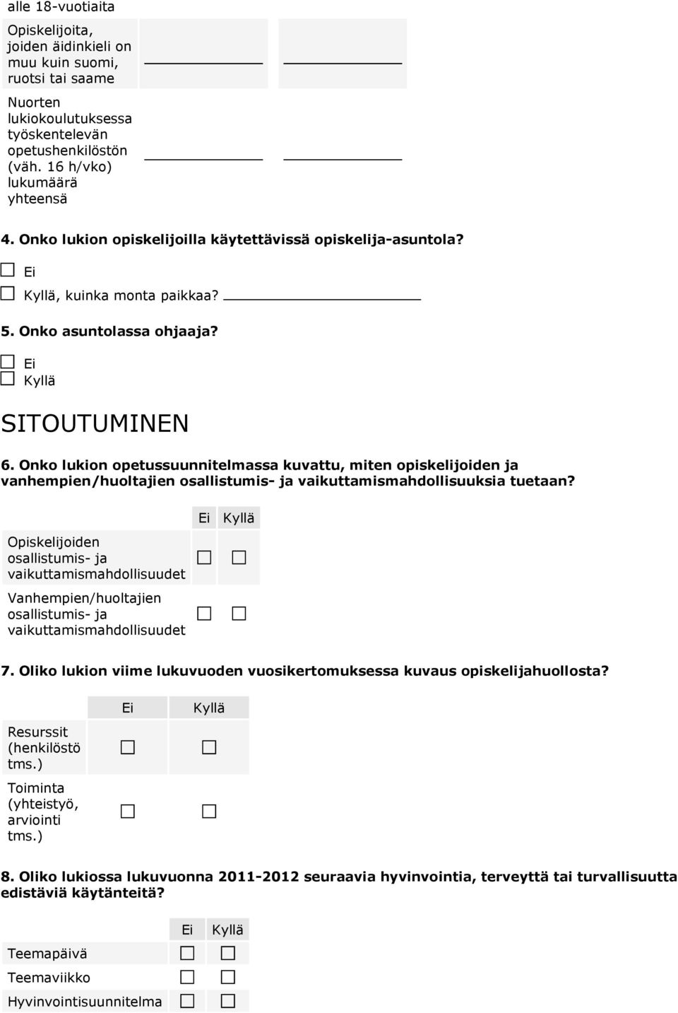 Onko lukion opetussuunnitelmassa kuvattu, miten opiskelijoiden ja vanhempien/huoltajien osallistumis- ja vaikuttamismahdollisuuksia tuetaan?