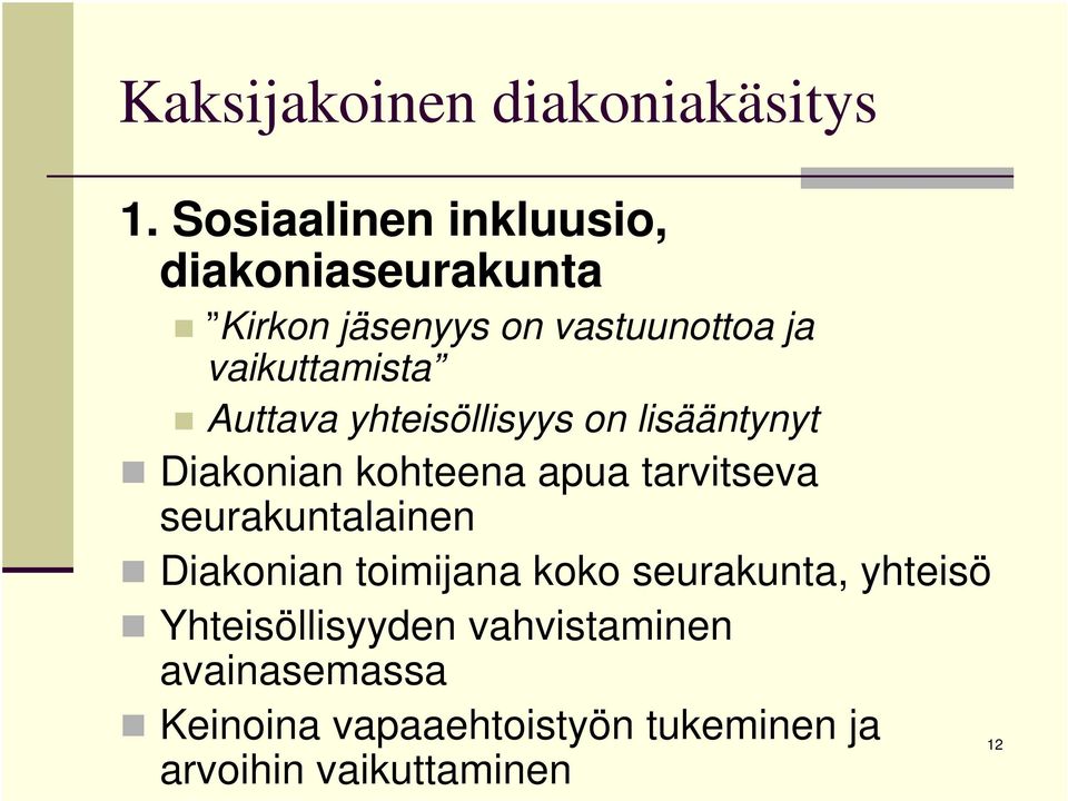 Auttava yhteisöllisyys on lisääntynyt Diakonian kohteena apua tarvitseva seurakuntalainen