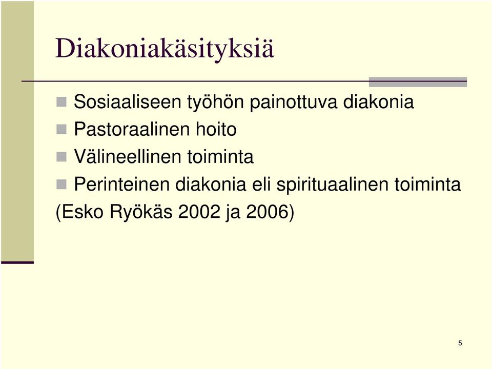 Välineellinen toiminta Perinteinen diakonia