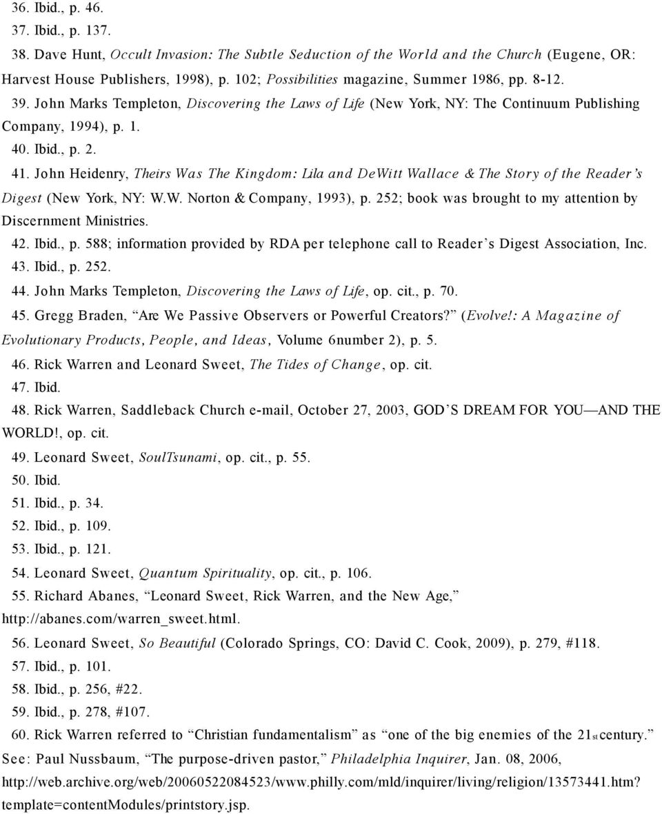 John Heidenry, Theirs Wa s The Kingdom: Lila and DeWitt Wallace & The Story of the Reader s Digest (New York, NY: W.W. Norton & Company, 1993), p.