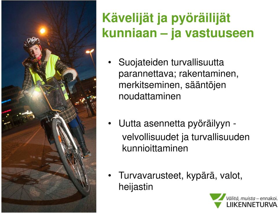 asennetta pyöräilyyn - velvollisuudet ja turvallisuuden kunnioittaminen