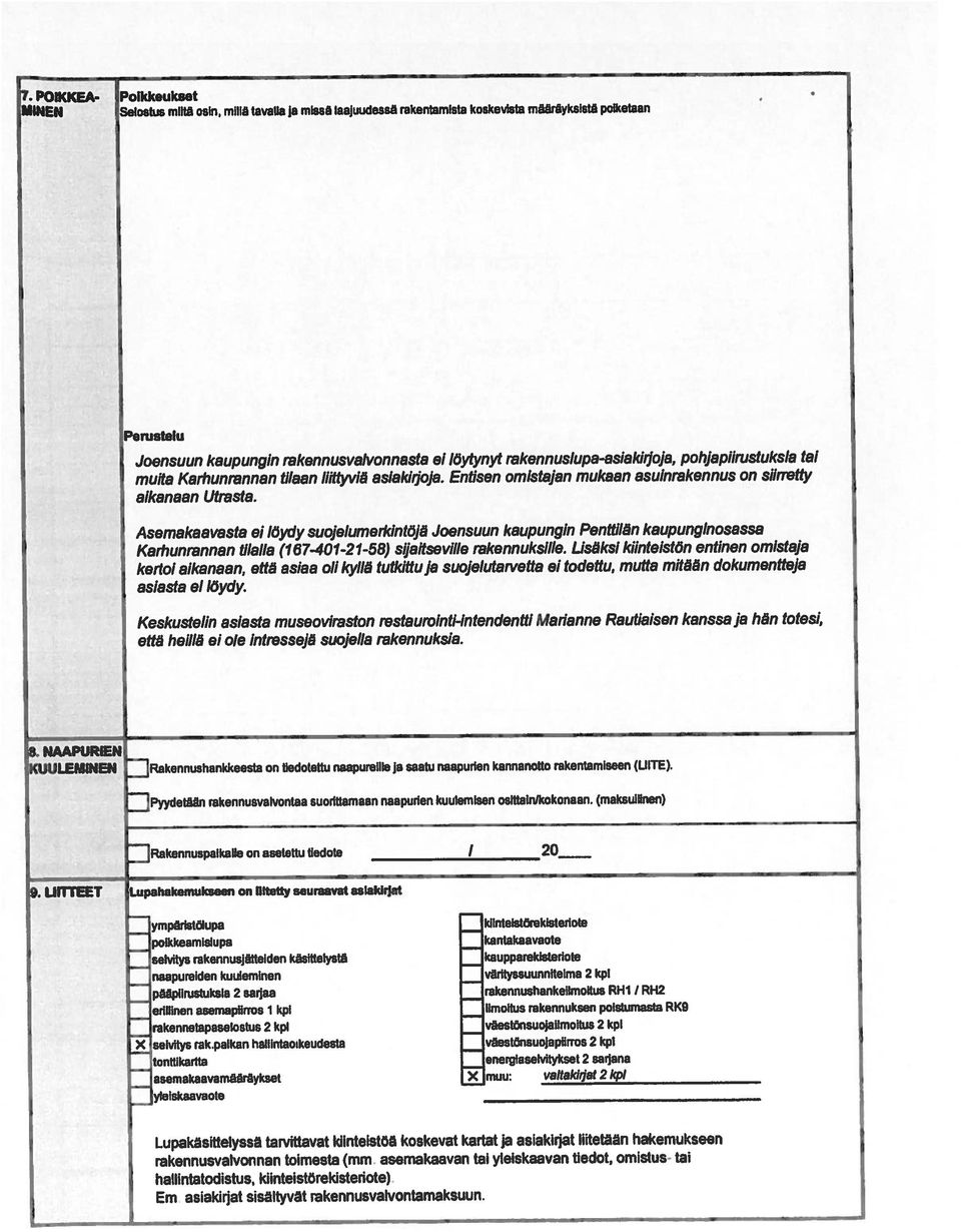 POIKKEA- MINEN Selostus miltä osin, miltä tavafla ja missä iaajuudessä rakentamista koskevista määräyksistä poiketaan NAAPUREN 1.