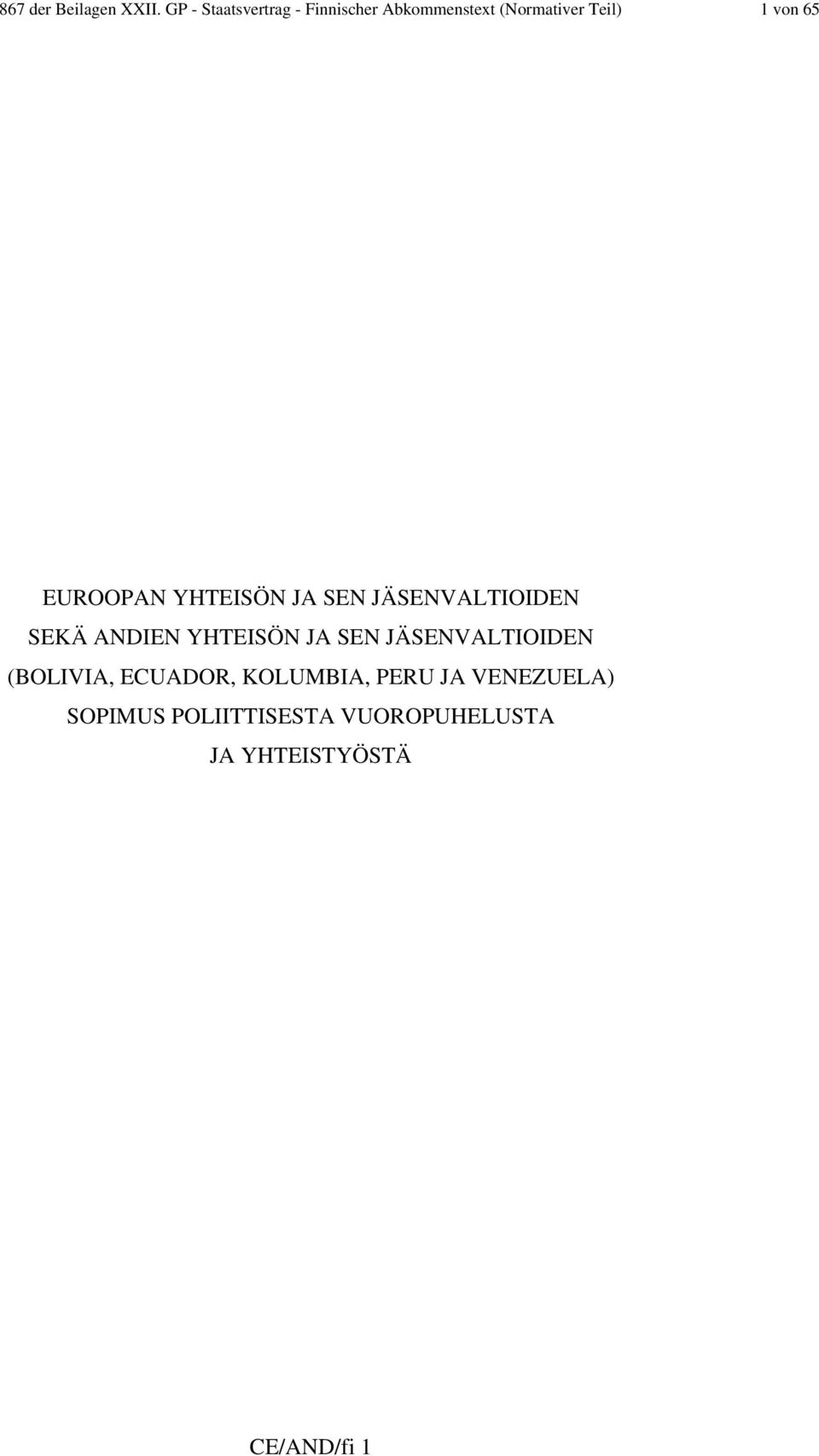 EUROOPAN YHTEISÖN JA SEN JÄSENVALTIOIDEN SEKÄ ANDIEN YHTEISÖN JA SEN