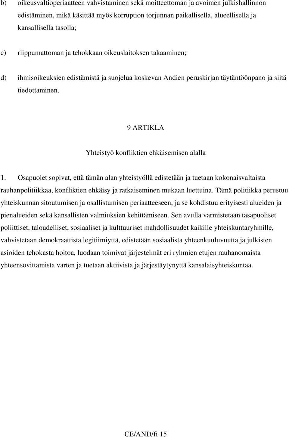 9 ARTIKLA Yhteistyö konfliktien ehkäisemisen alalla 1.