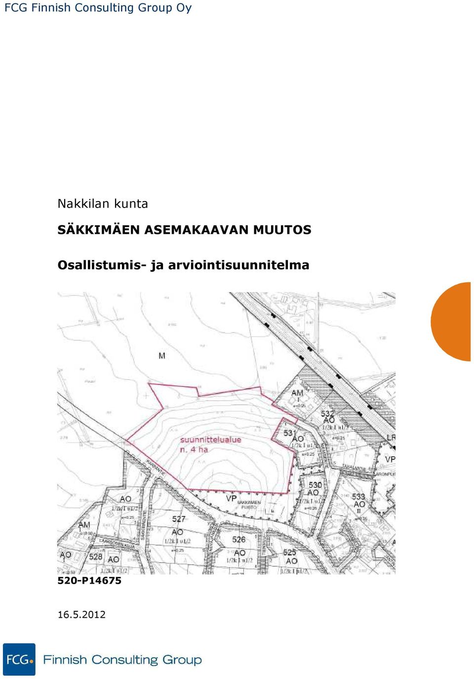 ASEMAKAAVAN MUUTOS Osallistumis-