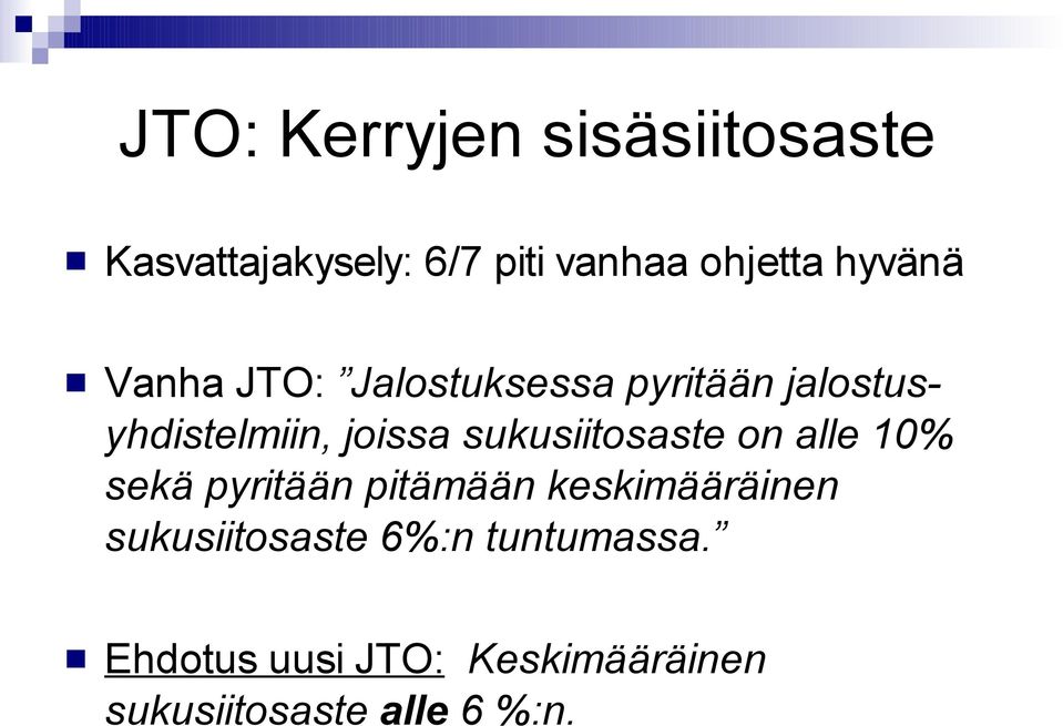 sukusiitosaste on alle 10% sekä pyritään pitämään keskimääräinen